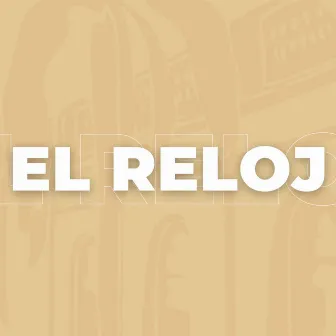 El Reloj by EAyCJ