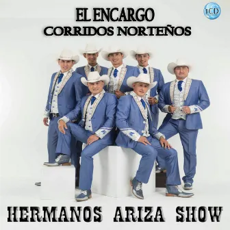 El Encargo Corridos Norteños by Hermanos Ariza Show