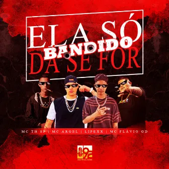 Ela So Dá Se For Bandido by mc th sp