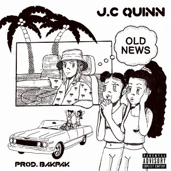 OLD NEWS by J.C QUINN