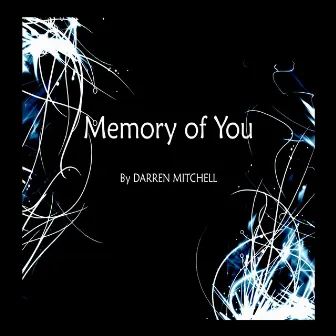 Memory Of You by Darren Mitchell