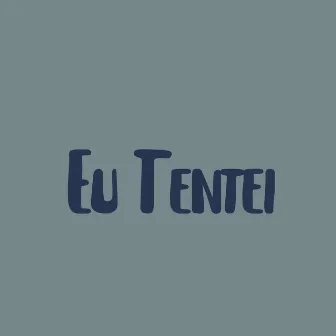 Eu Tentei by Ra-Fly