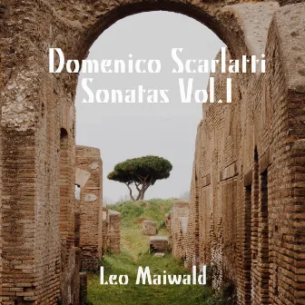 Domenico Scarlatti: Sonatas, Vol. I by Leo Maiwald