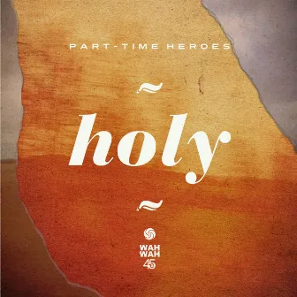 Holy by Part Time Heroes