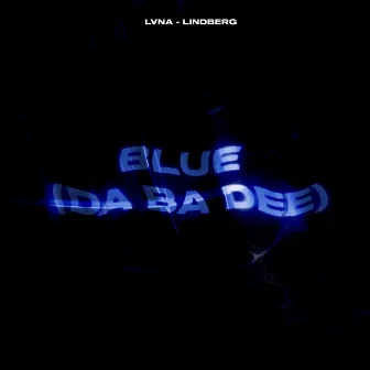 Blue (Da Ba Dee) by Lindberg