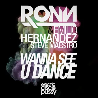 Wanna See U Dance (feat. Steve Maestro) by Ronn Carroll