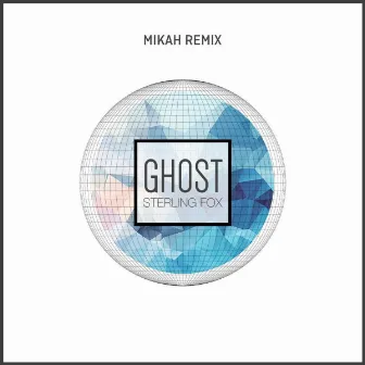 Ghost (Mikah Remix) by Sterling Fox