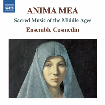 Anima mea: Sacred Music of the Middle Ages by Ensemble Cosmedin