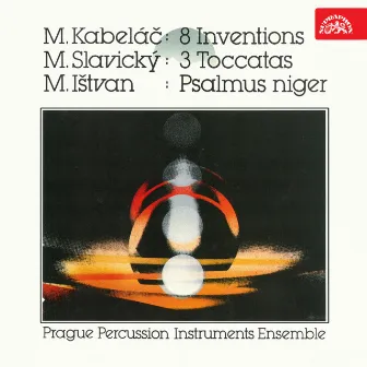 Kabeláč: 8 Inventions - Slavický: 3 Toccatas - Ištvan: Psalmus Niger by Vladimír Vlasák