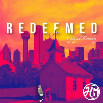 Redeemed by GOSPEL READY