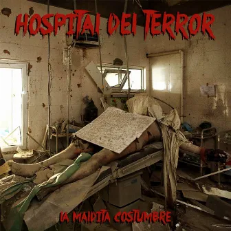 El Hospital del Terror by La Maldita Costumbre