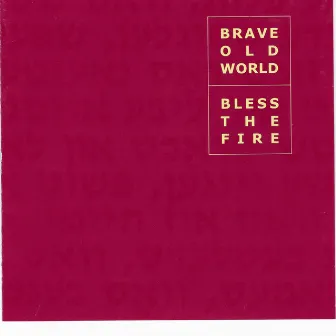 Bless the Fire by Brave Old World