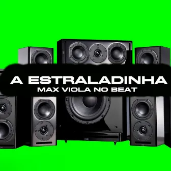 A Estraladinha by Max Viola No Beat