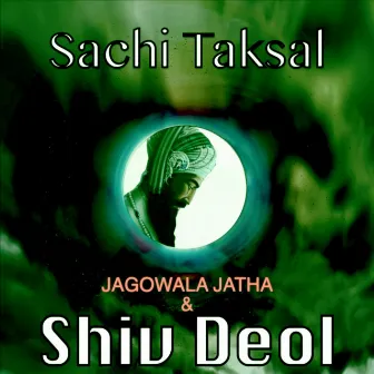 Sachi Taksal by Shiv Deol