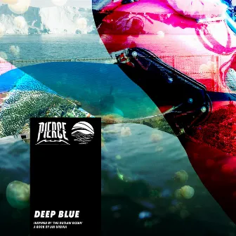 Deep Blue (Inspired by ‘The Outlaw Ocean’ a book by Ian Urbina) by PIERCE