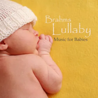 Brahm's Lullaby - Music For Babies by Music For Babies