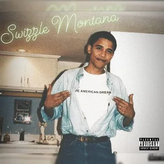 The American Dream by Swizzle Montana