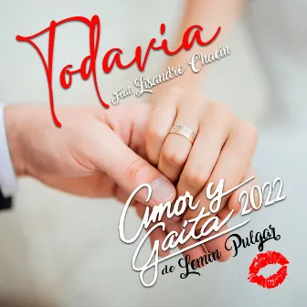 Todavía by Amor y Gaita