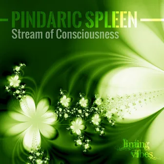 Stream of Consciousness by Pindaric Spleen