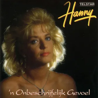 'n Onbeschrijflijk Gevoel by Hanny