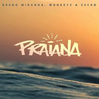 Praiana by Monkeyz