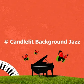 # Candlelit Background Jazz by Jazz in the Background