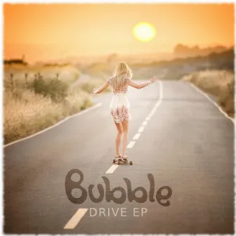 Drive by Bubble