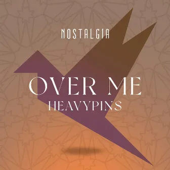 Over Me by Heavy Pins