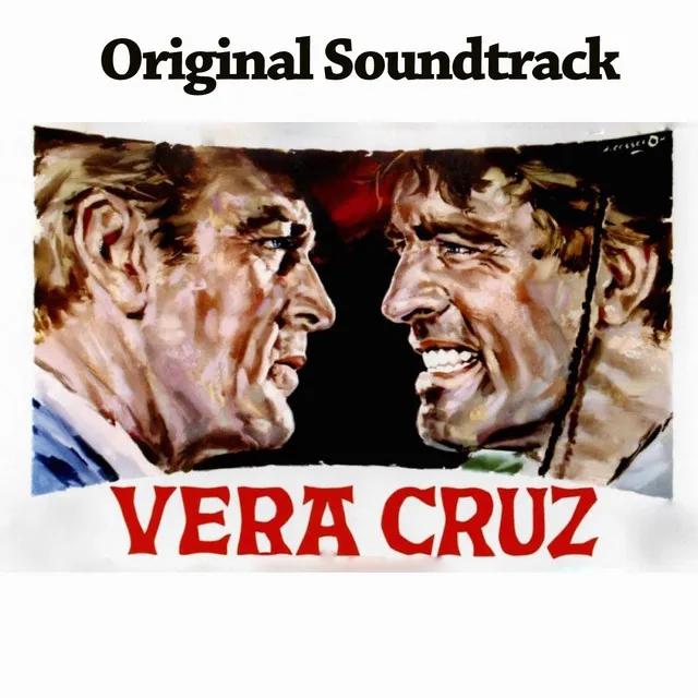 Vera Cruz Main Theme - From "Vera Cruz" Original Soundtrack