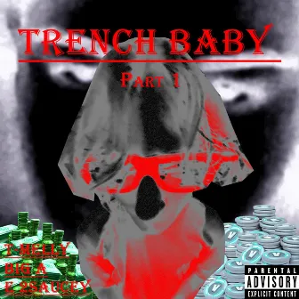 Trench Baby Part 1 by Big A