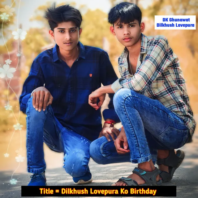 Dilkhush Lovepura Ko Birthday