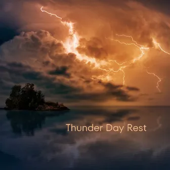 Thunder Day Rest by Thunder Phall