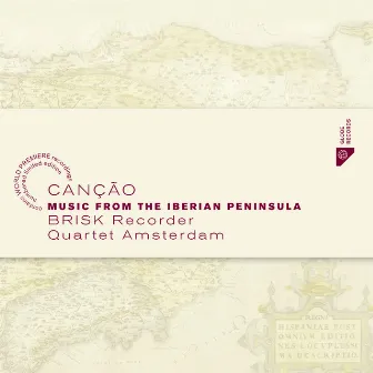 Cançâo - Music from the Iberian Peninsula by Brisk Recorder Quartet