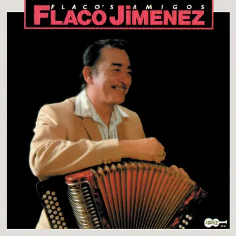 Flaco's Amigos by Flaco Jimenez