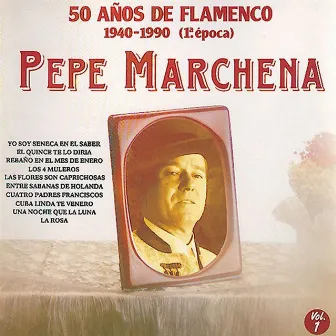 50 Años de Flamenco, vol. 1: 1940-1990 (1a Epoca) by Pepe Marchena