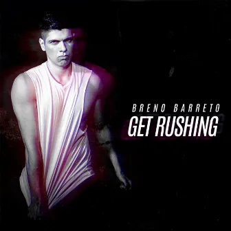 Get Rushing by Breno Barreto