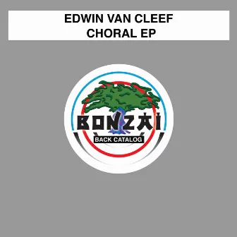 Choral EP by Edwin van Cleef