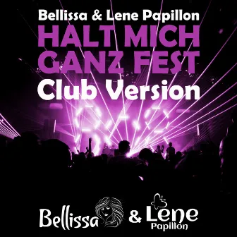 Halt mich ganz fest (Club Version) by Lene Papillon