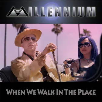 When We Walk in the Place by Millennium