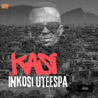 KASI by iNkosi uTeespa