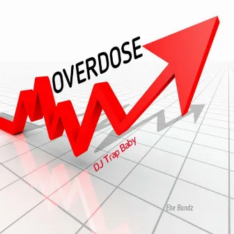 Overdose by DJ Trap Baby