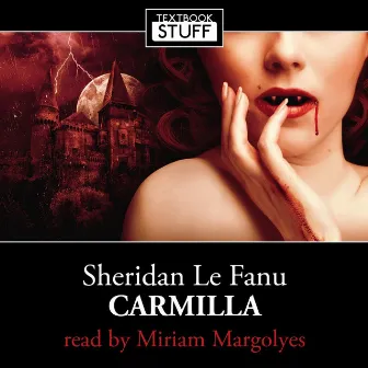 Sheridan Le Fanu - Carmilla (Unabridged) by Miriam Margolyes