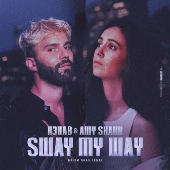 Sway My Way (with Amy Shark) [Karim Naas Remix] by Amy Shark