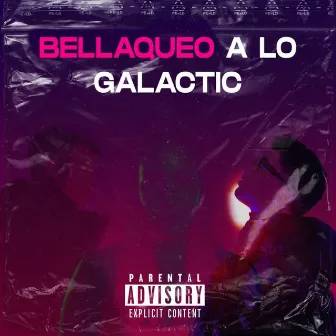 Bellaqueo a Lo Galactic by Kylor