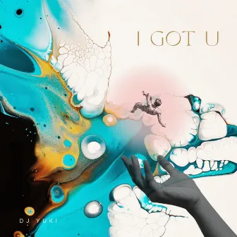 I Got U by DJ Yuki