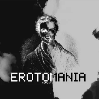 Erotomania by MOUL SAWT