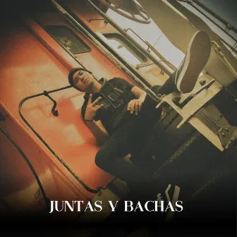 Juntas y Bachas by B A R B I A N