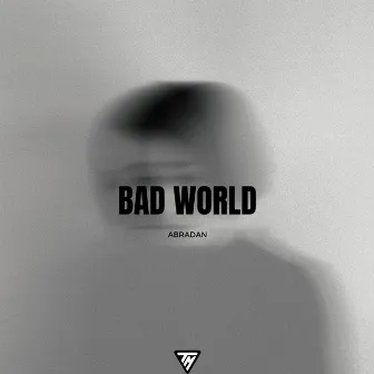 Bad World by Abradan