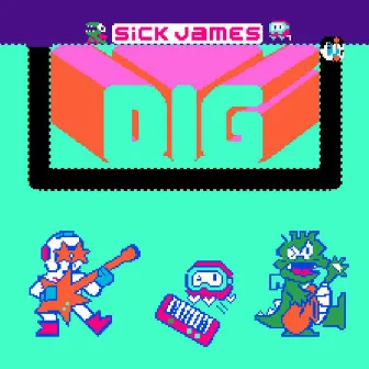 Dig by Sick James