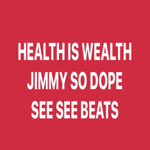 HEALTH IS WEALTH